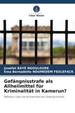 Gefängnisstrafe als Allheilmittel für Kriminalität in Kamerun?