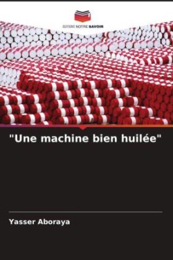 "Une machine bien huilée"