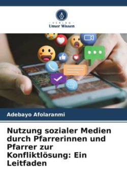 Nutzung sozialer Medien durch Pfarrerinnen und Pfarrer zur Konfliktlösung