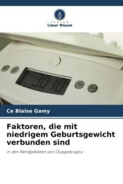 Faktoren, die mit niedrigem Geburtsgewicht verbunden sind