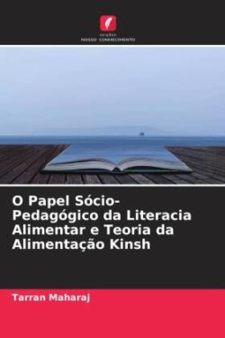 O Papel Sócio-Pedagógico da Literacia Alimentar e Teoria da Alimentação Kinsh