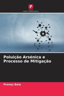 Poluição Arsénica e Processo de Mitigação