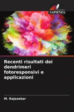 Recenti risultati dei dendrimeri fotoresponsivi e applicazioni