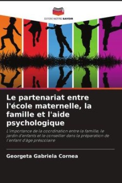 partenariat entre l'école maternelle, la famille et l'aide psychologique