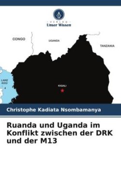 Ruanda und Uganda im Konflikt zwischen der DRK und der M13