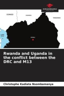 Rwanda and Uganda in the conflict between the DRC and M13