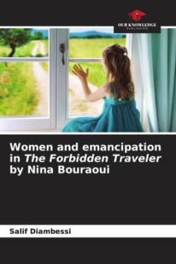 Women and emancipation in The Forbidden Traveler by Nina Bouraoui