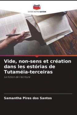 Vide, non-sens et création dans les estórias de Tutaméia-terceiras