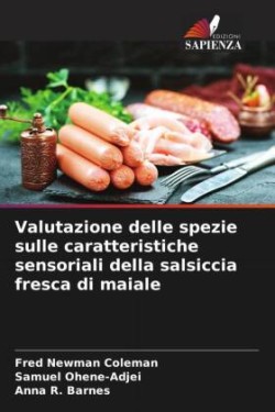 Valutazione delle spezie sulle caratteristiche sensoriali della salsiccia fresca di maiale