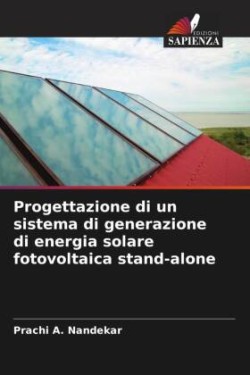 Progettazione di un sistema di generazione di energia solare fotovoltaica stand-alone