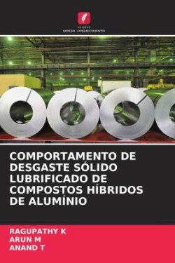 Comportamento de Desgaste Sólido Lubrificado de Compostos Híbridos de Alumínio