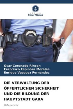 Verwaltung Der Öffentlichen Sicherheit Und Die Bildung Der Hauptstadt Gara