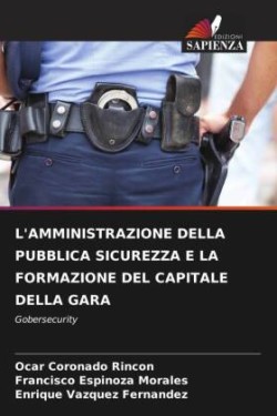 L'Amministrazione Della Pubblica Sicurezza E La Formazione del Capitale Della Gara