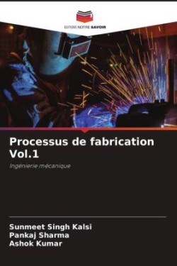 Processus de fabrication Vol.1