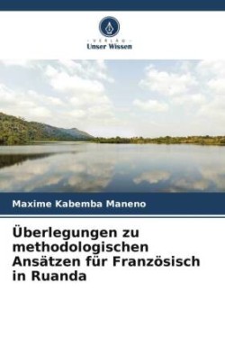 Überlegungen zu methodologischen Ansätzen für Französisch in Ruanda