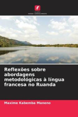 Reflexões sobre abordagens metodológicas à língua francesa no Ruanda