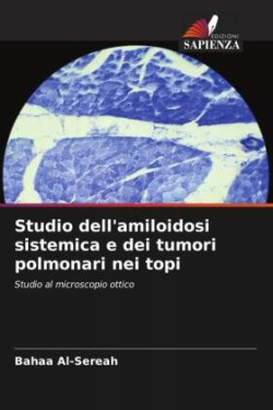 Studio dell'amiloidosi sistemica e dei tumori polmonari nei topi