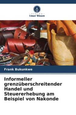 Informeller grenzüberschreitender Handel und Steuererhebung am Beispiel von Nakonde