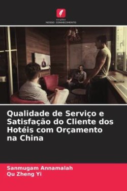 Qualidade de Serviço e Satisfação do Cliente dos Hotéis com Orçamento na China