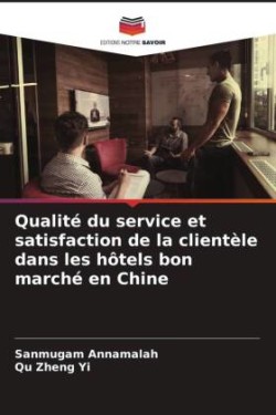 Qualité du service et satisfaction de la clientèle dans les hôtels bon marché en Chine