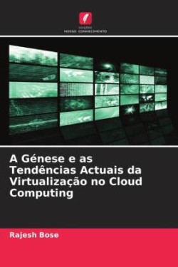 Génese e as Tendências Actuais da Virtualização no Cloud Computing