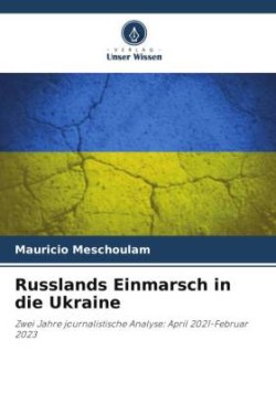 Russlands Einmarsch in die Ukraine