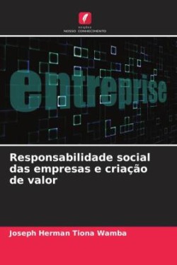 Responsabilidade social das empresas e criação de valor