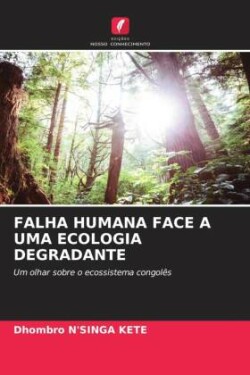 Falha Humana Face a Uma Ecologia Degradante