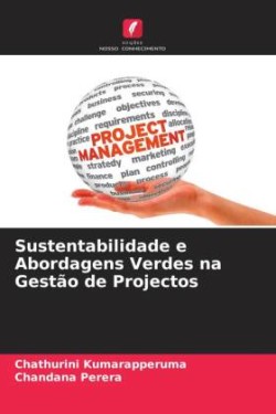 Sustentabilidade e Abordagens Verdes na Gestão de Projectos