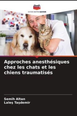 Approches anesthésiques chez les chats et les chiens traumatisés