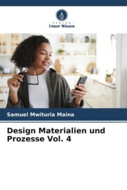 Design Materialien und Prozesse Vol. 4