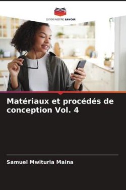 Matériaux et procédés de conception Vol. 4