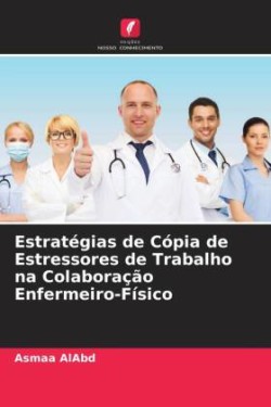 Estratégias de Cópia de Estressores de Trabalho na Colaboração Enfermeiro-Físico