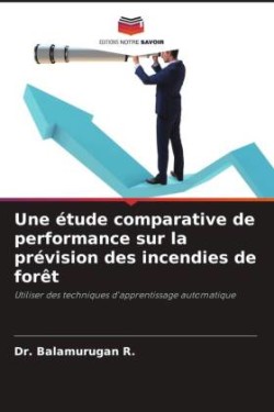 étude comparative de performance sur la prévision des incendies de forêt