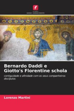 Bernardo Daddi e Giotto's Florentine schola