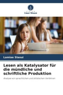 Lesen als Katalysator für die mündliche und schriftliche Produktion