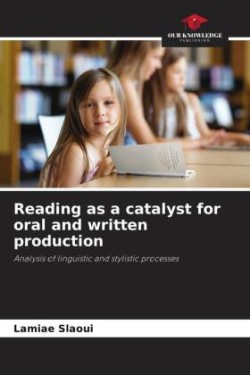 Reading as a catalyst for oral and written production