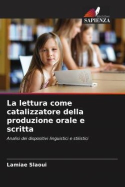 lettura come catalizzatore della produzione orale e scritta