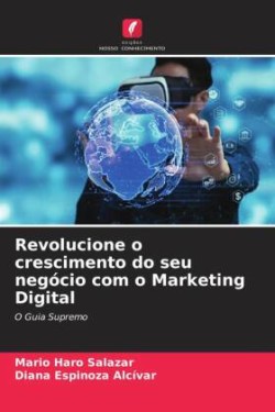 Revolucione o crescimento do seu negócio com o Marketing Digital