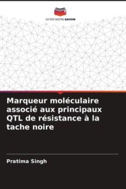 Marqueur moléculaire associé aux principaux QTL de résistance à la tache noire