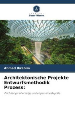 Architektonische Projekte Entwurfsmethodik Prozess