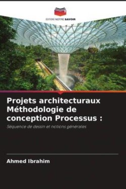 Projets architecturaux Méthodologie de conception Processus