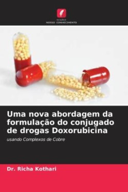 Uma nova abordagem da formulação do conjugado de drogas Doxorubicina