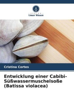 Entwicklung einer Cabibi-Süßwassermuschelsoße (Batissa violacea)