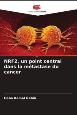 NRF2, un point central dans la métastase du cancer