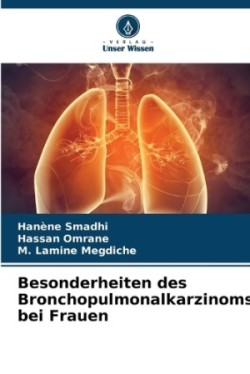 Besonderheiten des Broncho pulmonalkarzinoms bei Frauen