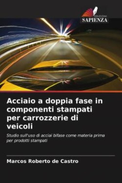 Acciaio a doppia fase in componenti stampati per carrozzerie di veicoli