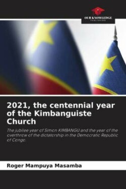 2021, the centennial year of the Kimbanguiste Church