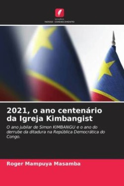 2021, o ano centenário da Igreja Kimbangist