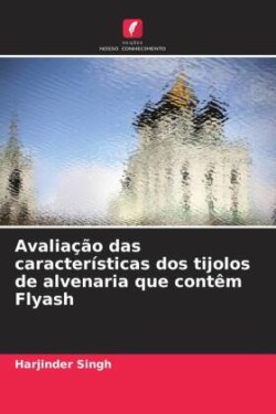 Avaliação das características dos tijolos de alvenaria que contêm Flyash